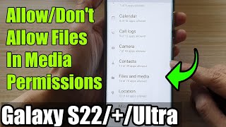 Galaxy S22/S22+/Ultra: How to Allow/Don't Allow Files In Media Permissions