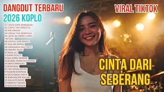 Dangdut Koplo Terbaru 2026 Full Album | Cinta Dari Seberang - Cinta Tak Direstui - Viral Tiktok