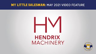 My Little Salesman video feature: Hendrix Machinery LLC