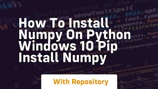 how to install numpy on python windows 10 pip install numpy
