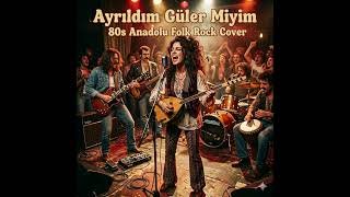 Gülşen Kutlu - Ayrıldım Güler Miyim (80S Anadolu Folk Rock Cover)