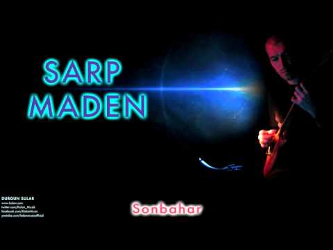 Sarp Maden - Sonbahar [ Durgun Sular © 2011 Kalan Müzik ]