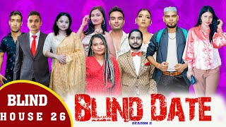 BLIND DATE || S2 || Blind House Round 26