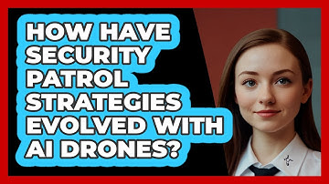 How Have Security Patrol Strategies Evolved With AI Drones? - SecurityFirstCorp.com