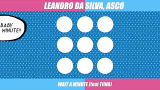 Leandro Da Silva, ASCO - Wait A Minute (feat Tiina)