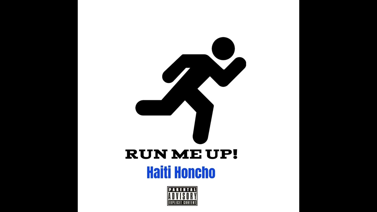 Haiti Honcho - RUN ME UP ⁠(@prodbyParkerbeatz)