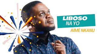 AIME NKANU   -   LIBOSO NA YO (Clip Officiel) chords