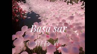 Başa Sar {Speed up} Resimi