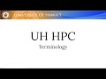 University of Hawai‘i High Performance Computing Cluster – Terminology