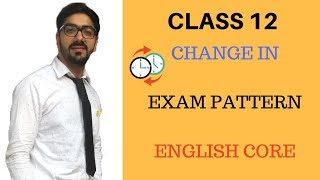 Exam Pattern Change of English Core | CBSE | Class 12 | Latest News | 2018 - 2019