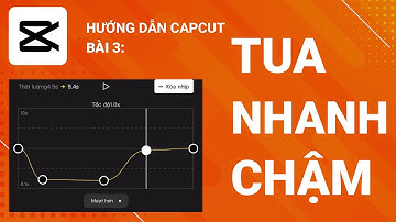 Hướng dẫn edit video bằng CapCut: Bài 3 - Tua nhanh tua chậm, điều khiển tốc độ video