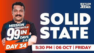 Solid State | Mission 99 2.0 - Day 34 | Xylem JEEnius