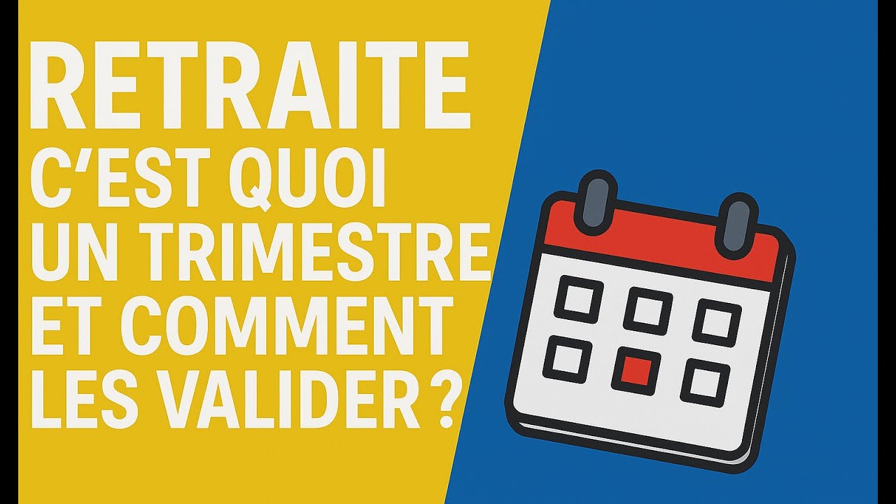 Retraite : c’est quoi un trimestre et comment les valider ...