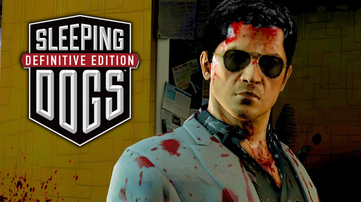 Hướng dẫn cài đặt sleeping dogs: definitive edition