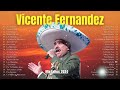 VICENTE FERNANDEZ Greatest Hits Full Album ~ The Best Song Of VICENTE FERNANDEZ Aca Entre Nos #old