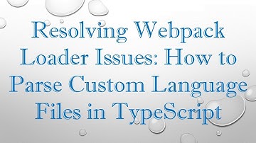 Resolving Webpack Loader Issues: How to Parse Custom Language Files in TypeScript
