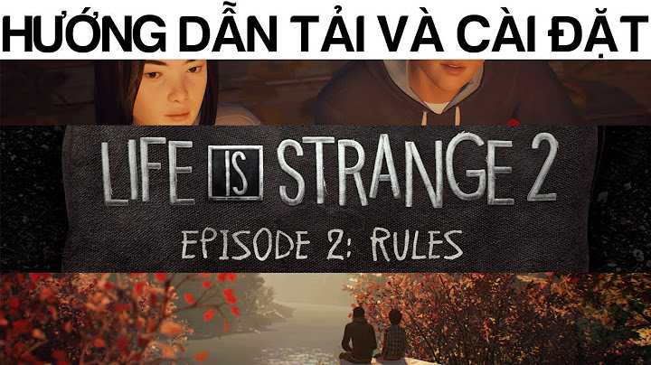 File việt hóa life is strange sau khi crack năm 2024