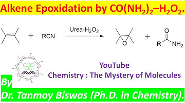 Epoxidation using Urea-H2O2 by Dr. Tanmoy Biswas (Chemistry : The Mystery of Molecules).