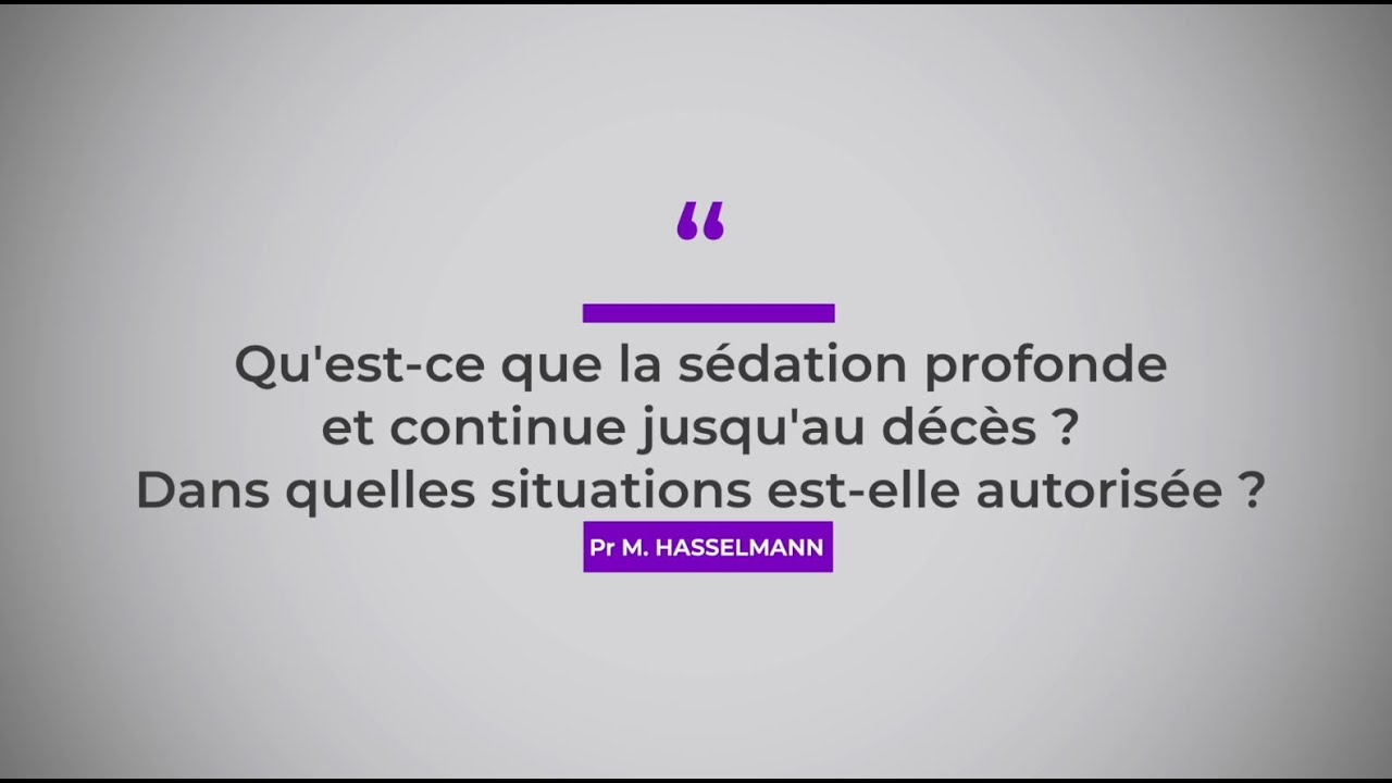 Qu'est ce que la sédation profonde et continue jusqu'au décès ? Michel Hasselmann