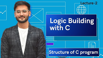 Lecture 2: Structure of C program | Madhav Sharma