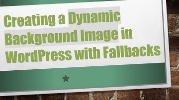 Creating a Dynamic Background Image in WordPress with Fallbacks