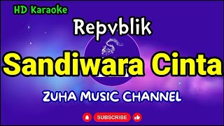 Sandiwara Cinta - Repvblik | ZMC Karaoke