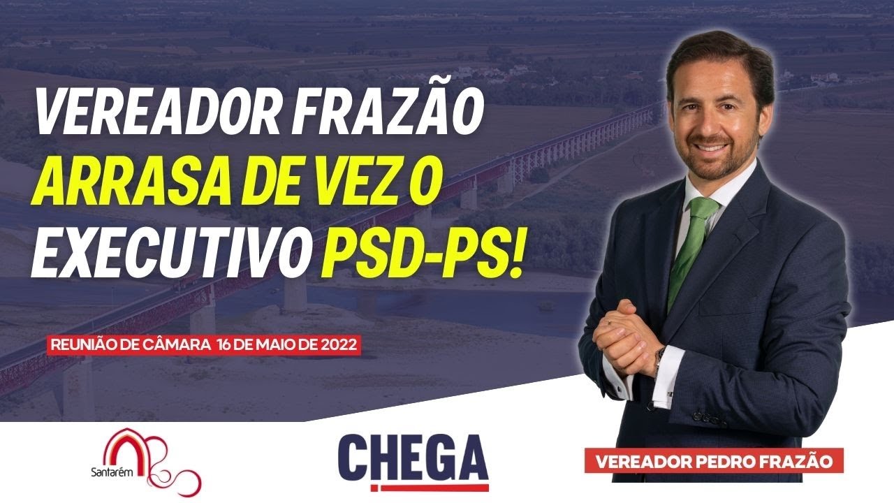 Vereador Frazão arrasa de vez o executivo PSD-PS! | Notícia de hoje – CHEGA SANTARÉM