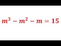 A Very Interesting Math Olympiad m^3 m^2 m=15 | Math Olympiad | Algebra