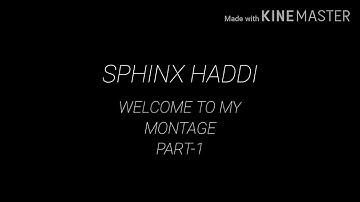 (SPHINX HADDI) noob montage part-1.