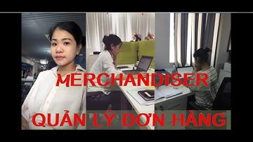 Thế Nào Là Quản Lý Đơn Hàng - Merchandiser