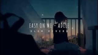 adele - easy on me (𝙨𝙡𝙤𝙬𝙚𝙙 𝙧𝙚𝙫𝙚𝙧𝙗) I male version