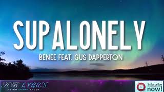 BENEE   Supalonely Lyrics ft  Gus Dapperton