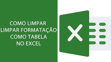 Como excluir a formatação como tabela no Excel #2022