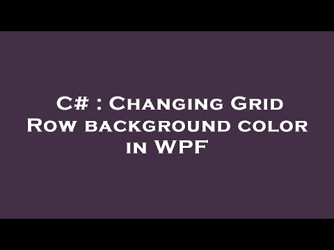 C# : Changing Grid Row background color in WPF