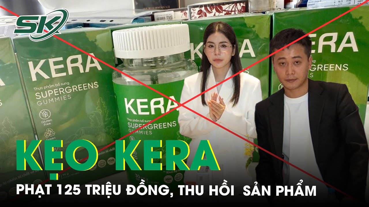 Công ty bán kẹo rau Kera bị phạt 125 triệu đồng, thu hồi sản phẩm ...