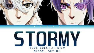 Blue Lock (ブルーロック)(Ending) | Nissy, SKY-HI - Stormy Lyrics_Kan/Rom/Eng)