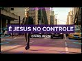 É JESUS NO CONTROLE! O Beat pra Quem Pisa Firme e Não Para