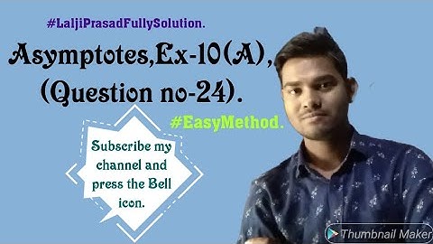 Asymptotes,Ex-10 (A), (Question no-24).