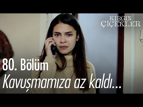 Kavuşmamıza az kaldı... - Kırgın Çiçekler 80. Bölüm - atv