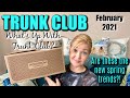 Trunk Club | February 2021 | Are these the new spring trends? | What's up with Trunk Club?
