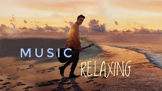 Best Relax Music.Beautiful Guitar Music.Relaxing Acoustic Guitar.Romantic Guitar.Instrumental Music.