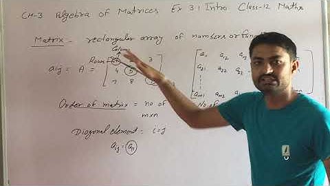 Ch-3 algebra of matrices ex 3.1 intro | ELEMENT MATHS | class -12