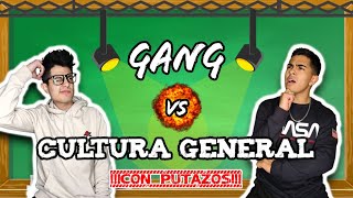GANG vs Cultura General (con putazos xd) | GANG