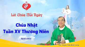 LỜI CHÚA - Chúa Nhật Tuần XV Mùa Thường Niên - 10/07/2022