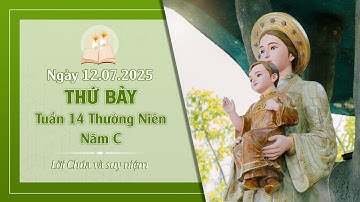 Suy niệm THỨ BẢY TUẦN 14 THƯỜNG NIÊN - NĂM C
