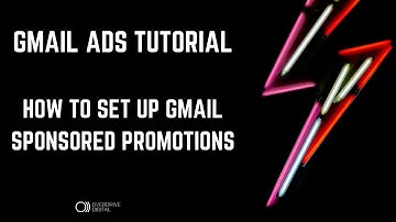 Gmail Ads Tutorial - How to Set Up Gmail Sponsored Promotions