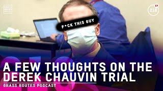 A Few Thoughts on the Derek Chauvin Trial | #216