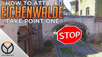 Overwatch: How To ATTACK Eichenwalde 1ST Point