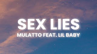 Mulatto - Sex Lies (Lyrics) ft. Lil Baby