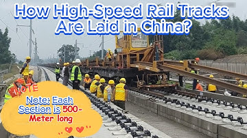 How High-Speed Rail Tracks Are Laid — One 500-Meter Section at a Time